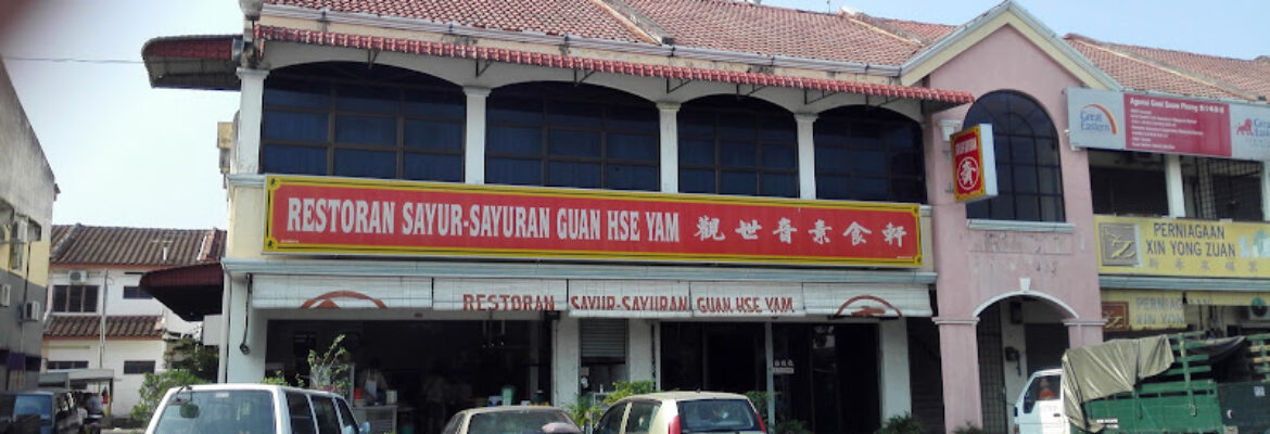 Restoran Sayur-Sayuran Guan Hse Yam – Vegetarian