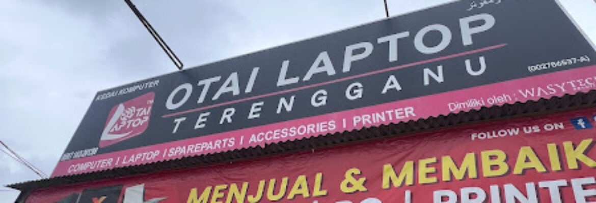 Kedai komputer – Otai Laptop Gong Badak